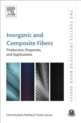 Anorganické a kompozitné vlákna: Výroba, vlastnosti a aplikácie - Inorganic and Composite Fibers: Production, Properties, and Applications