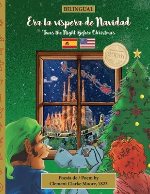 BILINGUAL Twas the Night Before Christmas - 200th Anniversary Edition (Dvojjazyčné vydanie k 200. výročiu): ŠPANIELSKY Era la vspera de Navidad - BILINGUAL 'Twas the Night Before Christmas - 200th Anniversary Edition: SPANISH Era la vspera de Navidad