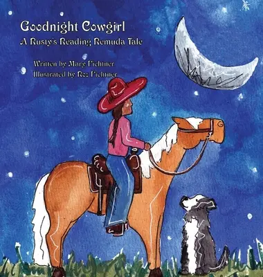 Dievča na dobrú noc: Rustyho príbeh o čítaní Remuda - Goodnight Cowgirl: A Rusty's Reading Remuda Tale
