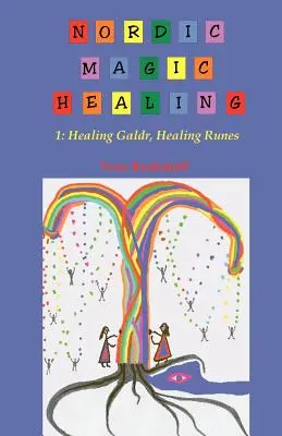 Severská mágia liečiteľstva: 1: Liečenie Galdr, liečivé runy - Nordic Magic Healing: 1: Healing Galdr, Healing Runes