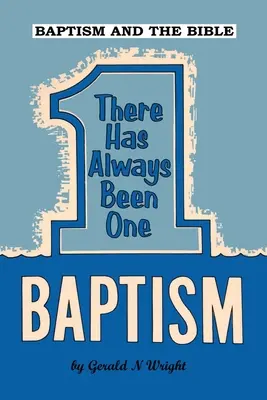 Krst a Biblia: Krst bol vždy len jeden - Baptism and the Bible: There Has Always Been One Baptism