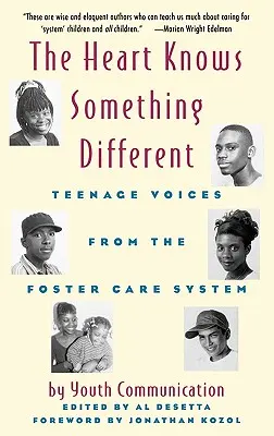Srdce vie niečo iné: Hlasy tínedžerov zo systému náhradnej starostlivosti - The Heart Knows Something Different: Teenage Voices from the Foster Care System