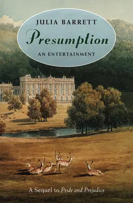 Predpoklad: Zábava: A Sequel to Pride and Prejudice (Pýcha a predsudok) - Presumption: An Entertainment: A Sequel to Pride and Prejudice