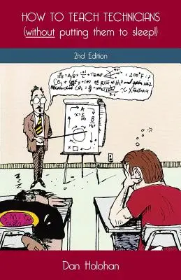 Ako učiť technikov (bez toho, aby ste ich uspali!) 2. vydanie - How to Teach Technicians (without putting them to sleep!) 2nd Edition