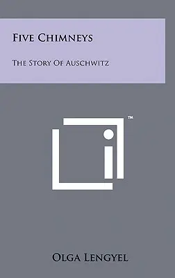 Päť komínov: Príbeh Osvienčimu - Five Chimneys: The Story Of Auschwitz