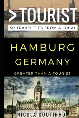 Viac ako turista - Hamburg Nemecko: 50 cestovateľských tipov od miestnych - Greater Than a Tourist - Hamburg Germany: 50 Travel Tips from a Local