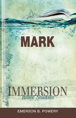 Ponorné štúdium Biblie: Mark - Immersion Bible Studies: Mark