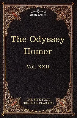 Homérova Odysea: XXII (v 51 zväzkoch) - The Odyssey of Homer: The Five Foot Shelf of Classics, Vol. XXII (in 51 Volumes)