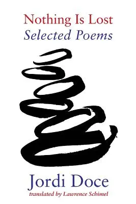 Nič nie je stratené: Básne: Výber z básní 1990 - 2010 - Nothing Is Lost: Selected Poems 1990-2010