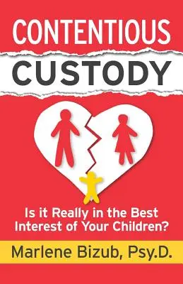 Sporné opatrovníctvo: Je to naozaj v najlepšom záujme vašich detí? - Contentious Custody: Is It Really in the Best Interest of Your Children?