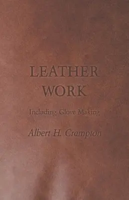 Práca s kožou - vrátane výroby rukavíc - Leather Work - Including Glove Making
