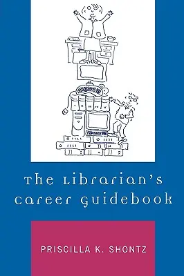 Sprievodca kariérou knihovníka - The Librarian's Career Guidebook