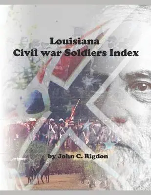 Index vojakov občianskej vojny v Louisiane - Louisiana Civil War Soldiers Index