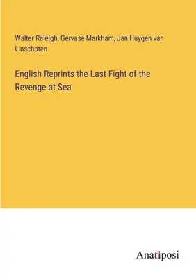 Anglické reprinty Posledný boj Pomsty na mori - English Reprints the Last Fight of the Revenge at Sea
