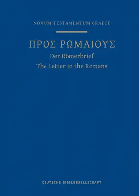 Grécky spisový denník k Listu Rimanom: Z 28. vydania Nestle-Aland Novum Testamentum Graece - A Greek Scripture Journal for the Letter to the Romans: From the 28th Edition of the Nestle-Aland Novum Testamentum Graece
