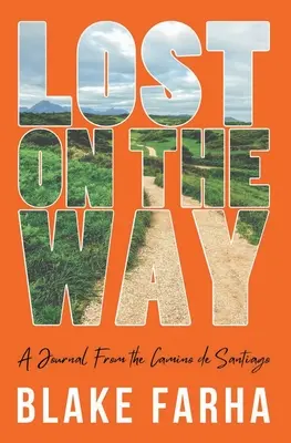 Stratený na ceste: Denník z Camino de Santiago - Lost on the Way: A Journal From the Camino de Santiago