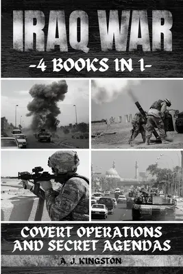 Vojna v Iraku: tajné operácie a tajné plány - Iraq War: Covert Operations And Secret Agendas