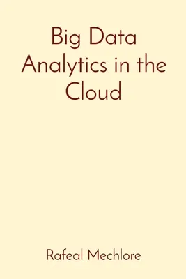 Analýza veľkých dát v cloude - Big Data Analytics in the Cloud