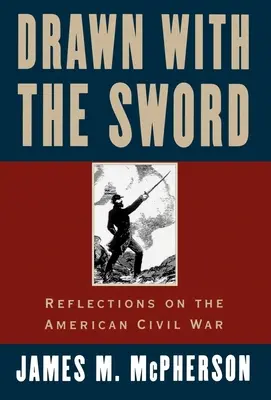 Nakreslené mečom: Vydanie: Úvahy o americkej občianskej vojne - Drawn with the Sword: Reflections on the American Civil War