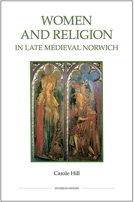 Ženy a náboženstvo v neskorostredovekom Norwichi - Women and Religion in Late Medieval Norwich