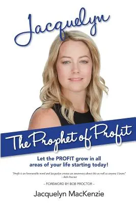 Jacquelyn - Prorok zisku: Nechajte rásť ZISK vo všetkých oblastiach svojho života počnúc dnešným dňom! - Jacquelyn - The Prophet of Profit: Let the PROFIT grow in all areas of your life starting today!