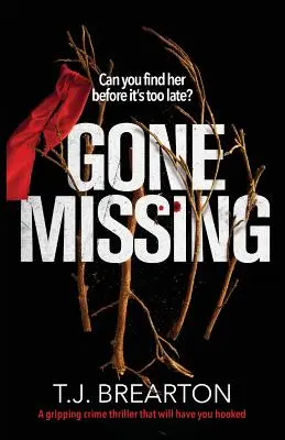 Nezvestný: Napínavý kriminálny triler, ktorý vás zaujme - Gone Missing: A gripping crime thriller that will have you hooked