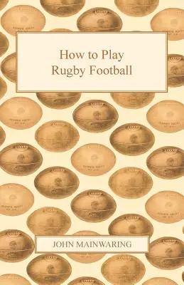 Ako hrať ragbyový futbal - How to Play Rugby Football