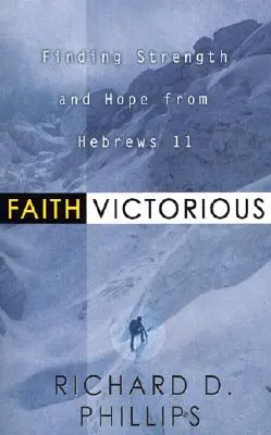 Viera víťazí: Hľadanie sily a nádeje v liste Židom 11 - Faith Victorious: Finding Strength and Hope from Hebrews 11