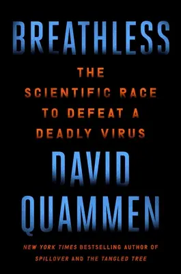 Bez dychu: Vedecké preteky v boji proti smrteľnému vírusu - Breathless: The Scientific Race to Defeat a Deadly Virus