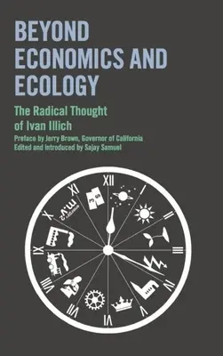 Za hranice ekonómie a ekológie: Radikálne myslenie Ivana Illicha - Beyond Economics and Ecology: The Radical Thought of Ivan Illich