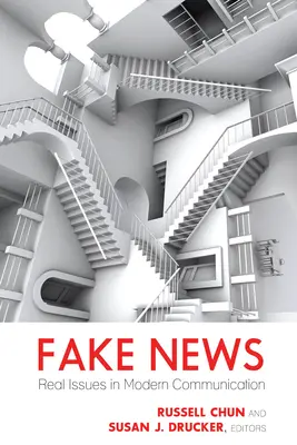 Falošné správy; skutočné problémy v modernej komunikácii - Fake News; Real Issues in Modern Communication