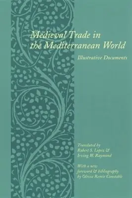 Stredoveký obchod v Stredomorí: Ilustračné dokumenty - Medieval Trade in the Mediterranean World: Illustrative Documents