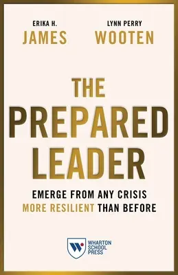 Pripravený vodca: Vyjsť z každej krízy odolnejší ako predtým - The Prepared Leader: Emerge from Any Crisis More Resilient Than Before