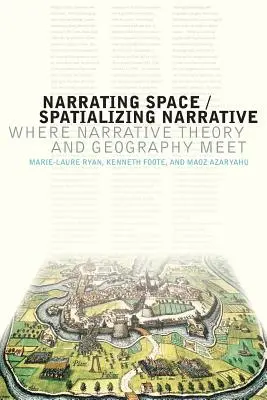 Rozprávanie o priestore / Spatializing Narrative: Kde sa stretáva teória rozprávania a geografia - Narrating Space / Spatializing Narrative: Where Narrative Theory and Geography Meet