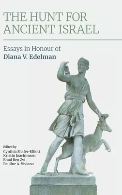 Honba za starovekým Izraelom: Eseje na počesť Diany V. Edelmanovej - The Hunt for Ancient Israel: Essays in Honour of Diana V. Edelman