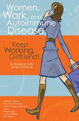 Ženy, práca a autoimunitné ochorenia: Pokračuj v práci, priateľka! - Women, Work, and Autoimmune Disease: Keep Working, Girlfriend!