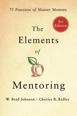 Prvky mentoringu: 75 praktík majstrovských mentorov - The Elements of Mentoring: 75 Practices of Master Mentors