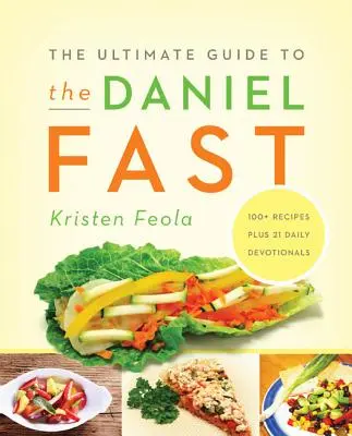 Konečný sprievodca Danielovým pôstom - The Ultimate Guide to the Daniel Fast