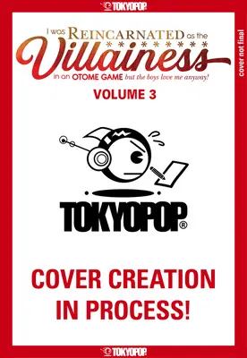 Reinkarnovala som sa ako zloduch v hre Otome, ale chlapci ma aj tak milujú!, 3. diel: 3. diel - I Was Reincarnated as the Villainess in an Otome Game But the Boys Love Me Anyway!, Volume 3: Volume 3