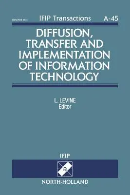 Difúzia, prenos a implementácia informačných technológií: 45. zväzok - Diffusion, Transfer and Implementation of Information Technology: Volume 45