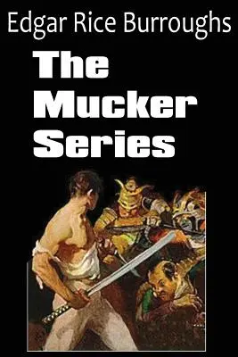 Séria o Muckerovi; Mucker, Návrat Muckera, Oakdaleova aféra - The Mucker Series; The Mucker, the Return of the Mucker, the Oakdale Affair
