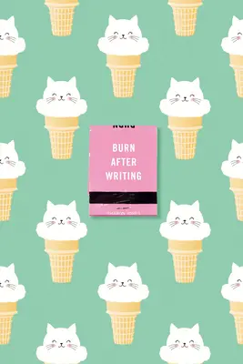 Burn After Writing (Zmrzlinové mačky) - Burn After Writing (Ice Cream Cats)
