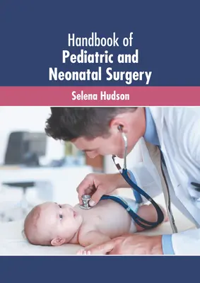 Príručka detskej a novorodeneckej chirurgie - Handbook of Pediatric and Neonatal Surgery