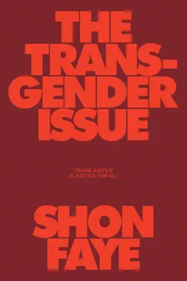 The Transgender Issue: Trans spravodlivosť je spravodlivosť pre všetkých - The Transgender Issue: Trans Justice Is Justice for All