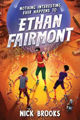Ethanovi Fairmontovi sa nikdy nič zaujímavé nestane - Nothing Interesting Ever Happens to Ethan Fairmont