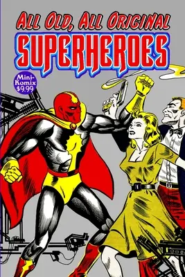 Všetci starí, všetci pôvodní superhrdinovia - All-Old, All-Original Superheroes