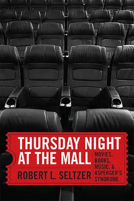 Štvrtková noc v nákupnom centre: Filmy, knihy, hudba a Aspergerov syndróm - Thursday Night at the Mall: Movies, Books, Music, and Asperger's Syndrome