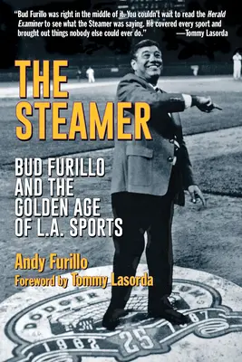 Parník: Bud Furillo a zlatý vek losangeleského športu - The Steamer: Bud Furillo and the Golden Age of L.A. Sports
