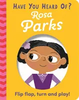 Počuli ste už o tom?: Rosa Parks - Flip Flap, Turn and Play! - Have You Heard Of?: Rosa Parks - Flip Flap, Turn and Play!