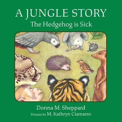 Príbeh z džungle: Ježko je chorý - A Jungle Story: The Hedgehog Is Sick